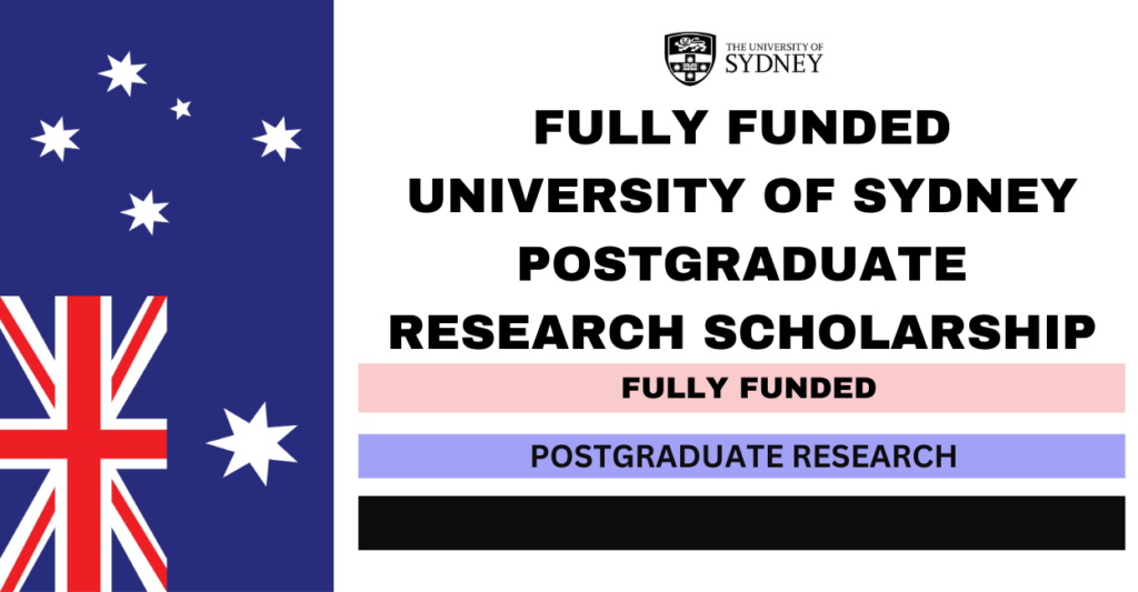 Fully Paid Postgraduate Research Fellowship at the University of Sydney 2024