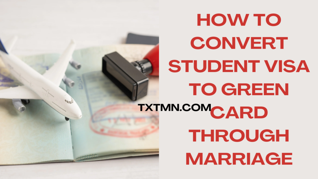 Student Visa to Green Card Through Marriage