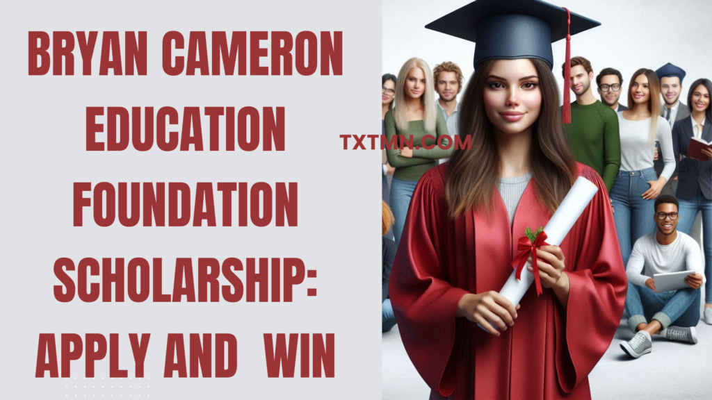 Bryan Cameron Education Foundation Scholarship